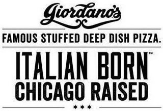 GIORDANO'S FAMOUS STUFFED DEEP DISH PIZZA. ITALIAN BORN CHICAGO RAISED