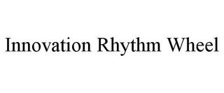 INNOVATION RHYTHM WHEEL