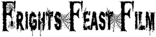 FRIGHTS FEAST FILM
