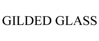 GILDED GLASS