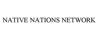 NATIVE NATIONS NETWORK