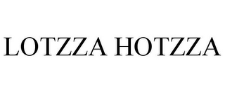 LOTZZA HOTZZA