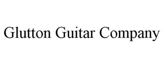 GLUTTON GUITAR COMPANY