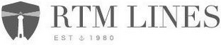 RTM LINES EST.1980