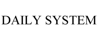 DAILY SYSTEM