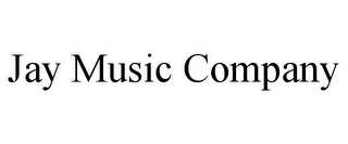 JAY MUSIC COMPANY