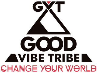 GVT GOOD VIBE TRIBE CHANGE YOUR WORLD