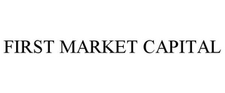 FIRST MARKET CAPITAL