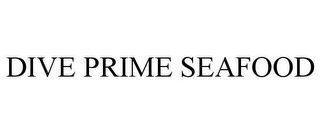 DIVE PRIME SEAFOOD