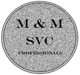 M & M SVC PROFESSIONALS