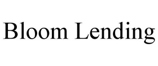 BLOOM LENDING