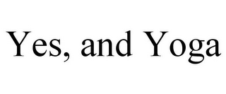 YES, AND YOGA