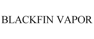 BLACKFIN VAPOR