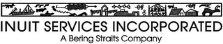 INUIT SERVICES INCORPORATED A BERING STRAITS COMPANY