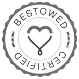 BESTOWED CERTIFIED