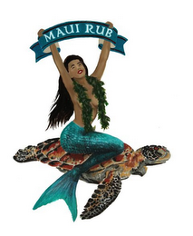 MAUI RUB