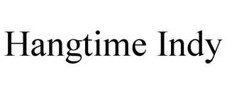 HANGTIME INDY