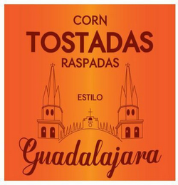 CORN TOSTADAS RASPADAS ESTILO GUADALAJARA