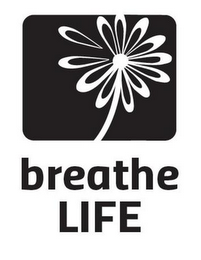 BREATHE LIFE