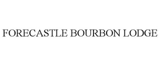 FORECASTLE BOURBON LODGE