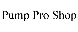 PUMP PRO SHOP