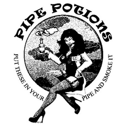 PIPE POTIONS PUT THESE IN YOUR PIPE AND SMOKE IT DR. B. WILDE