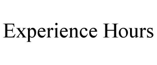 EXPERIENCE HOURS