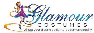 GLAMOUR COSTUMES WHERE YOUR DREAM COSTUME BECOMES A REALITY