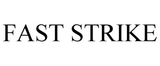 FAST STRIKE