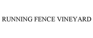 RUNNING FENCE VINEYARD