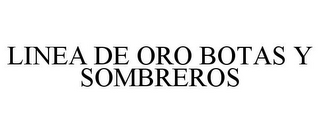 LINEA DE ORO BOTAS Y SOMBREROS