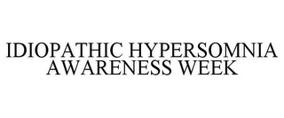 IDIOPATHIC HYPERSOMNIA AWARENESS WEEK