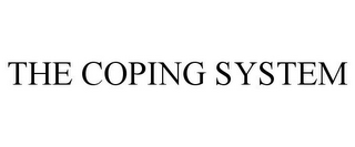 THE COPING SYSTEM