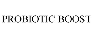 PROBIOTIC BOOST