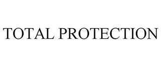 TOTAL PROTECTION