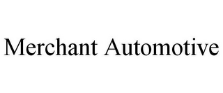 MERCHANT AUTOMOTIVE