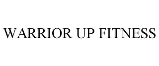 WARRIOR UP FITNESS