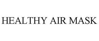 HEALTHY AIR MASK