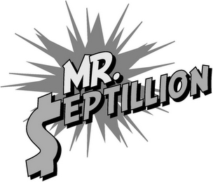 MR. $EPTILLION