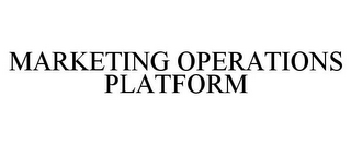 MARKETING OPERATIONS PLATFORM