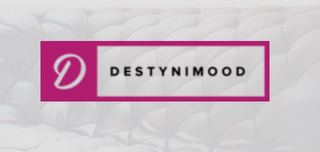 D DESTYNIMOOD