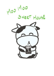 MOO MOO SWEET HOUSE