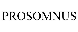 PROSOMNUS