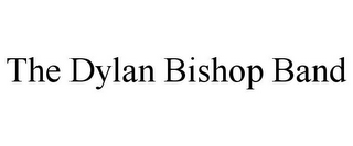THE DYLAN BISHOP BAND