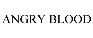 ANGRY BLOOD