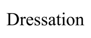 DRESSATION