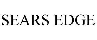 SEARS EDGE