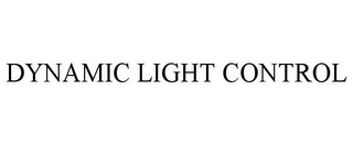 DYNAMIC LIGHT CONTROL