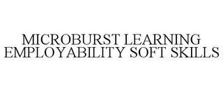 MICROBURST LEARNING EMPLOYABILITY SOFT SKILLS