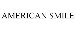 AMERICAN SMILE